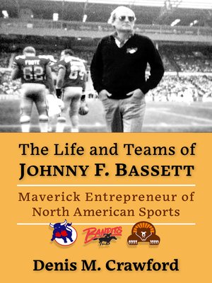 cover image of The Life and Teams of Johnny F. Bassett